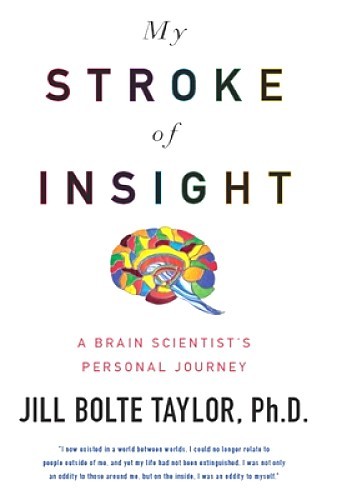 My Stroke of Insight by Jill Bolte Taylor
